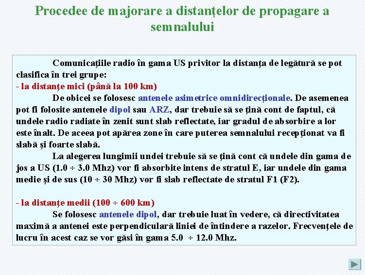 Procedee de majorare a distanţelor de propagare a semnalului Comunicaţiile radio în gama US