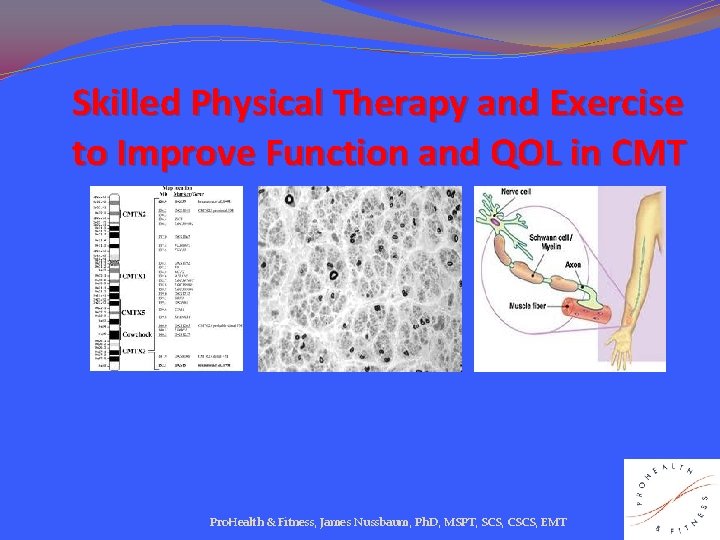 Skilled Physical Therapy and Exercise to Improve Function and QOL in CMT Pro. Health