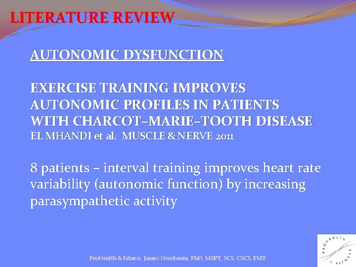 LITERATURE REVIEW AUTONOMIC DYSFUNCTION EXERCISE TRAINING IMPROVES AUTONOMIC PROFILES IN PATIENTS WITH CHARCOT–MARIE–TOOTH DISEASE