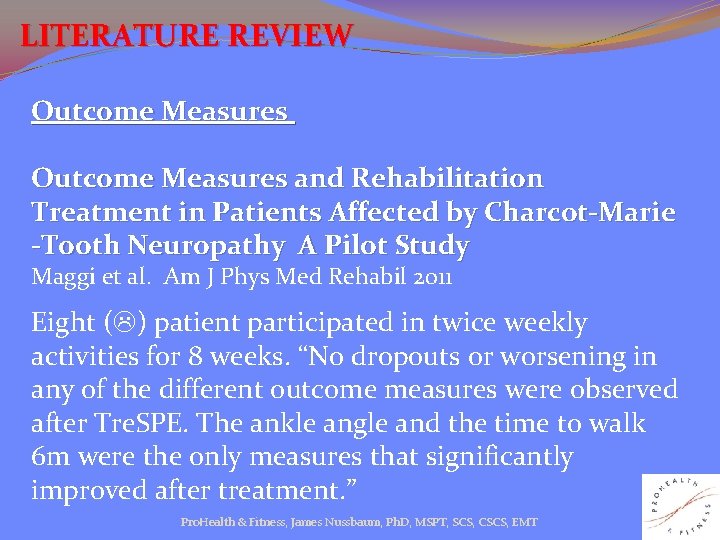 LITERATURE REVIEW Outcome Measures and Rehabilitation Treatment in Patients Affected by Charcot-Marie -Tooth Neuropathy
