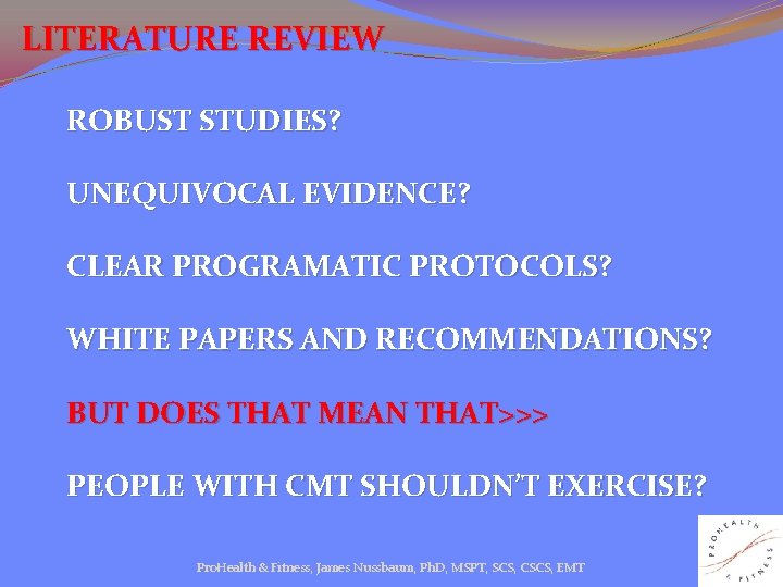 LITERATURE REVIEW ROBUST STUDIES? UNEQUIVOCAL EVIDENCE? CLEAR PROGRAMATIC PROTOCOLS? WHITE PAPERS AND RECOMMENDATIONS? BUT