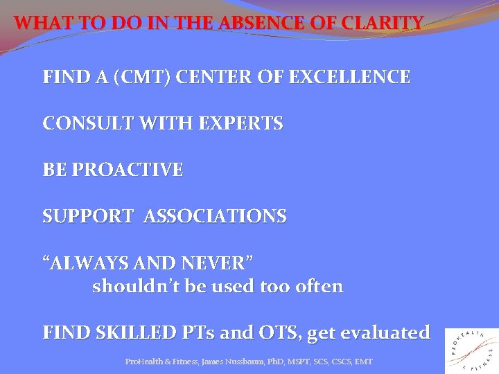 WHAT TO DO IN THE ABSENCE OF CLARITY FIND A (CMT) CENTER OF EXCELLENCE