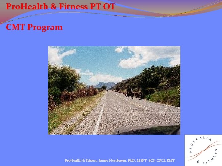 Pro. Health & Fitness PT OT CMT Program Pro. Health & Fitness, James Nussbaum,