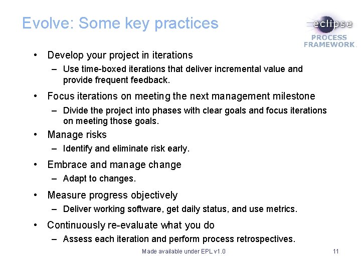 Evolve: Some key practices • Develop your project in iterations – Use time-boxed iterations Evolve: Some key practices • Develop your project in iterations – Use time-boxed iterations