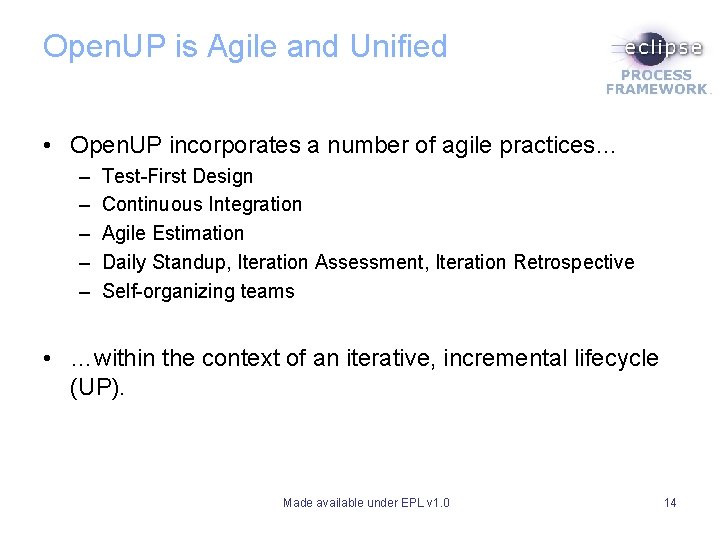 Open. UP is Agile and Unified • Open. UP incorporates a number of agile Open. UP is Agile and Unified • Open. UP incorporates a number of agile
