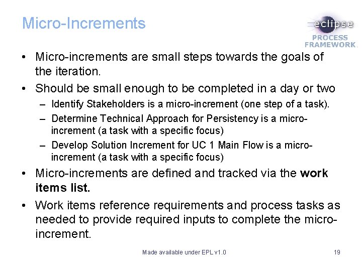 Micro-Increments • Micro-increments are small steps towards the goals of the iteration. • Should Micro-Increments • Micro-increments are small steps towards the goals of the iteration. • Should