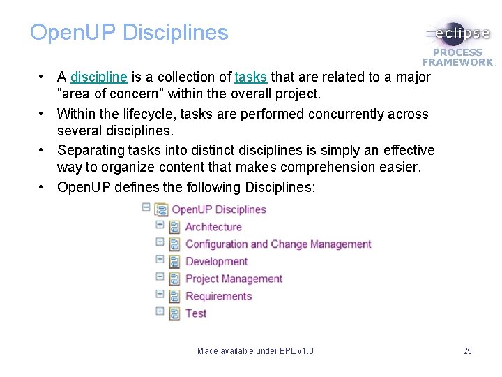 Open. UP Disciplines • A discipline is a collection of tasks that are related Open. UP Disciplines • A discipline is a collection of tasks that are related