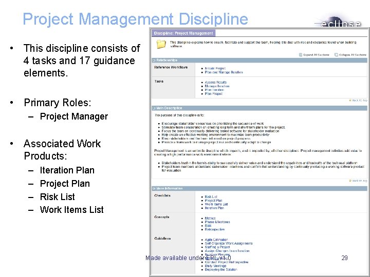 Project Management Discipline • This discipline consists of 4 tasks and 17 guidance elements. Project Management Discipline • This discipline consists of 4 tasks and 17 guidance elements.