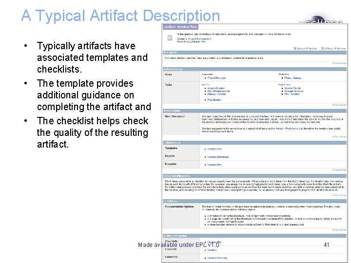 A Typical Artifact Description • Typically artifacts have associated templates and checklists. • The A Typical Artifact Description • Typically artifacts have associated templates and checklists. • The