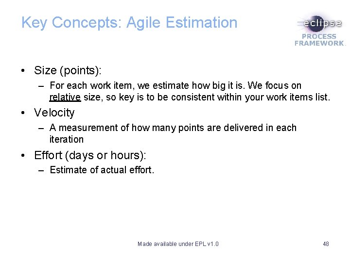 Key Concepts: Agile Estimation • Size (points): – For each work item, we estimate Key Concepts: Agile Estimation • Size (points): – For each work item, we estimate