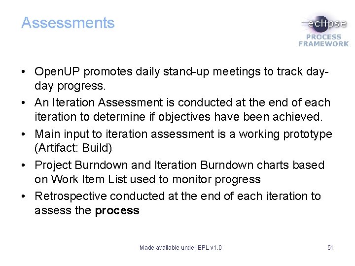 Assessments • Open. UP promotes daily stand-up meetings to track dayday progress. • An Assessments • Open. UP promotes daily stand-up meetings to track dayday progress. • An