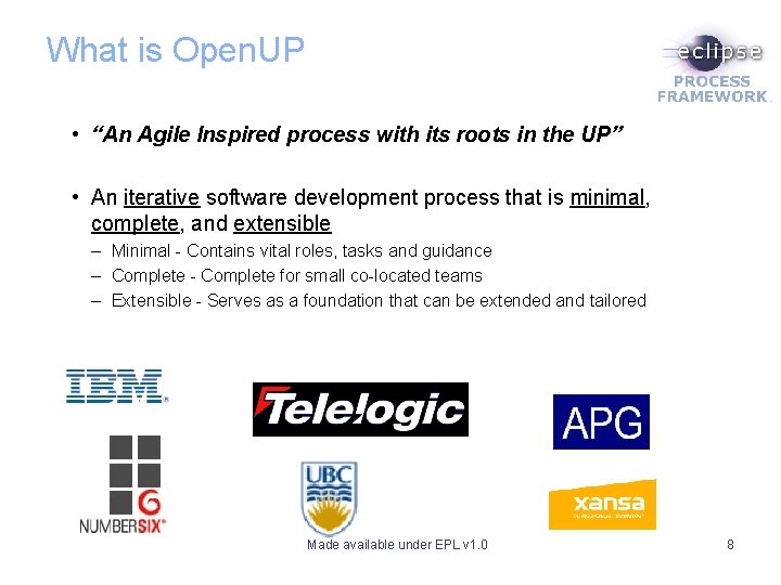 What is Open. UP • “An Agile Inspired process with its roots in the What is Open. UP • “An Agile Inspired process with its roots in the