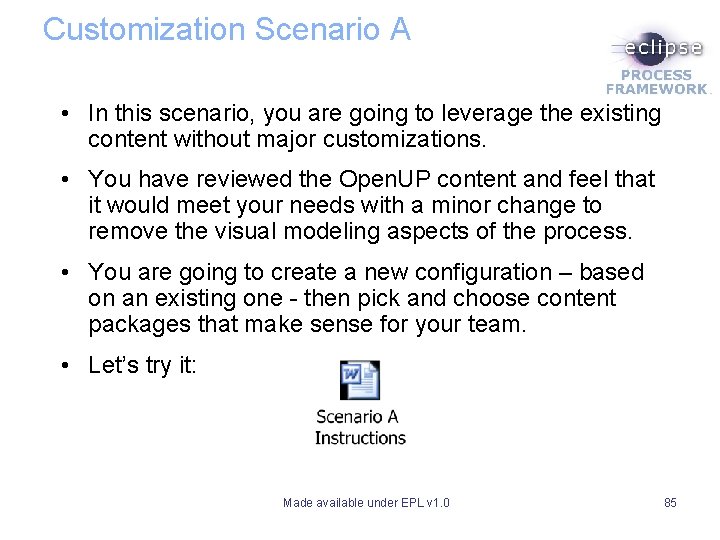 Customization Scenario A • In this scenario, you are going to leverage the existing Customization Scenario A • In this scenario, you are going to leverage the existing
