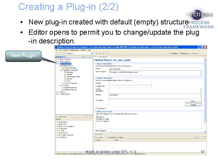 Creating a Plug-in (2/2) • New plug-in created with default (empty) structure • Editor Creating a Plug-in (2/2) • New plug-in created with default (empty) structure • Editor