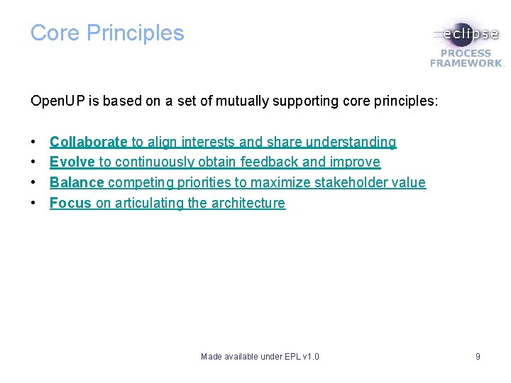 Core Principles Open. UP is based on a set of mutually supporting core principles: Core Principles Open. UP is based on a set of mutually supporting core principles: