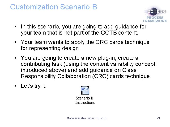 Customization Scenario B • In this scenario, you are going to add guidance for Customization Scenario B • In this scenario, you are going to add guidance for