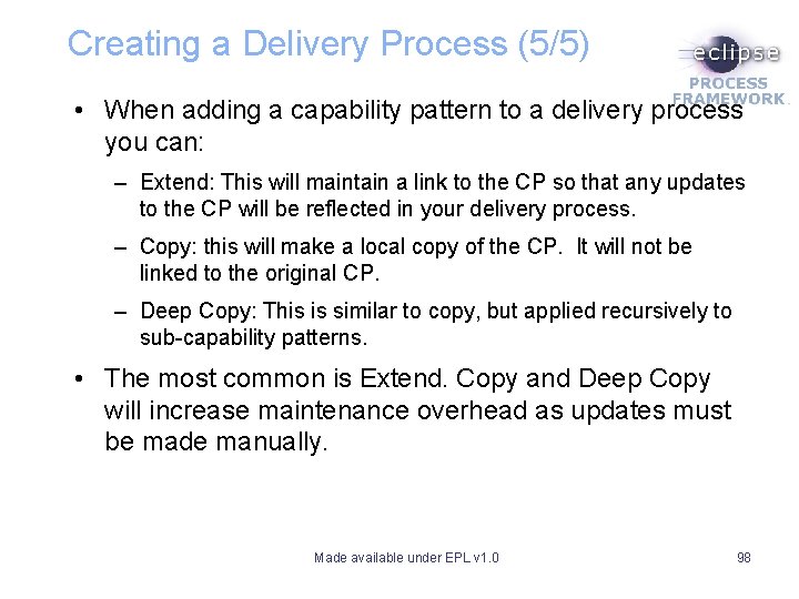 Creating a Delivery Process (5/5) • When adding a capability pattern to a delivery Creating a Delivery Process (5/5) • When adding a capability pattern to a delivery