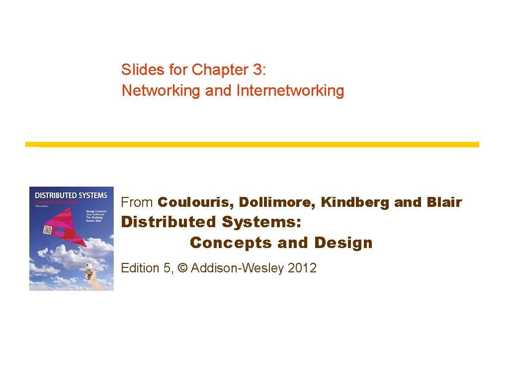 Slides for Chapter 3: Networking and Internetworking From Coulouris, Dollimore, Kindberg and Blair Distributed