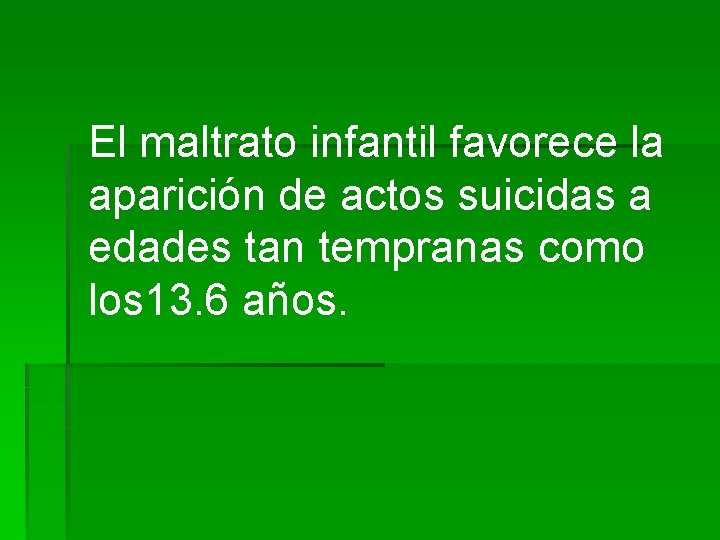 El maltrato infantil favorece la aparición de actos suicidas a edades tan tempranas como