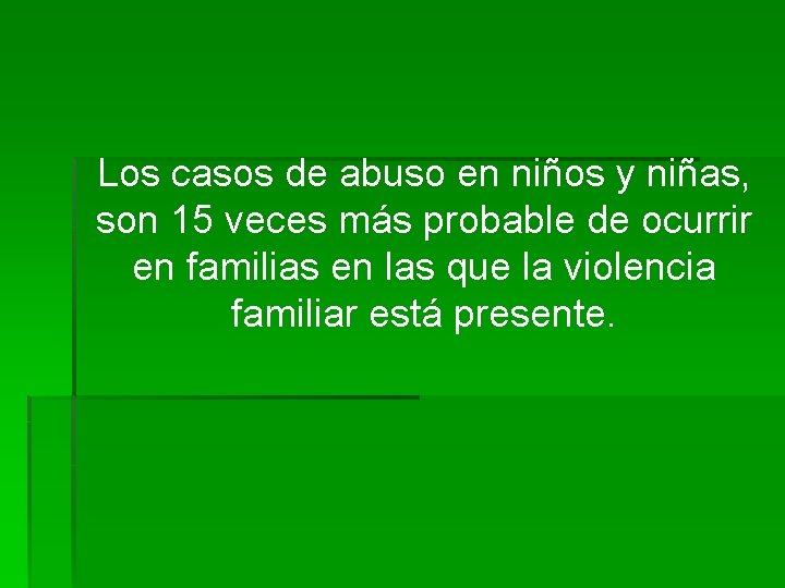 Los casos de abuso en niños y niñas, son 15 veces más probable de