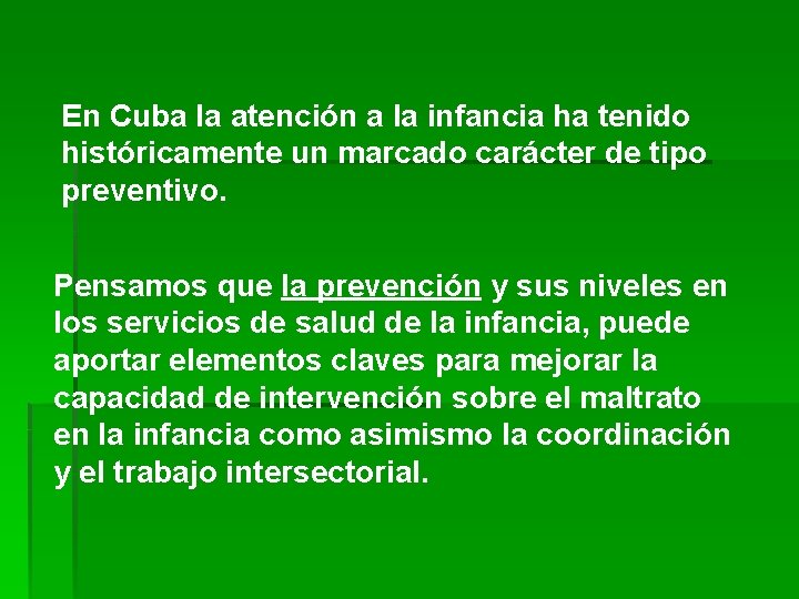 En Cuba la atención a la infancia ha tenido históricamente un marcado carácter de