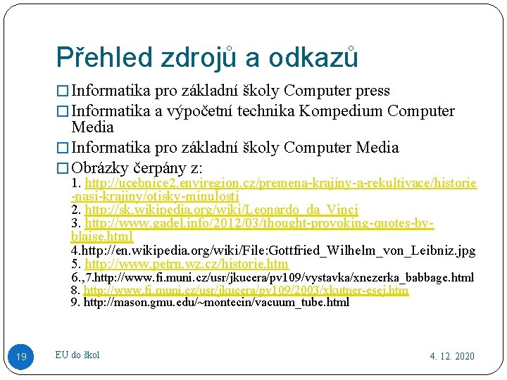 Přehled zdrojů a odkazů � Informatika pro základní školy Computer press � Informatika a