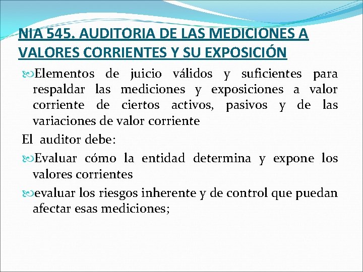 NIA 545. AUDITORIA DE LAS MEDICIONES A VALORES CORRIENTES Y SU EXPOSICIÓN Elementos de