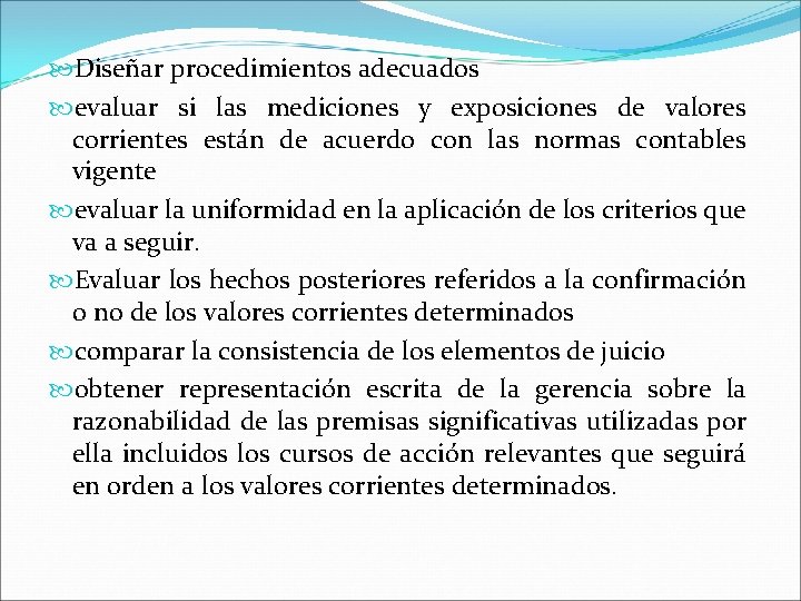  Diseñar procedimientos adecuados evaluar si las mediciones y exposiciones de valores corrientes están