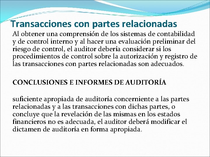 Transacciones con partes relacionadas Al obtener una comprensión de los sistemas de contabilidad y