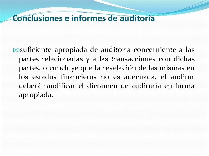 Conclusiones e informes de auditoría suficiente apropiada de auditoría concerniente a las partes relacionadas
