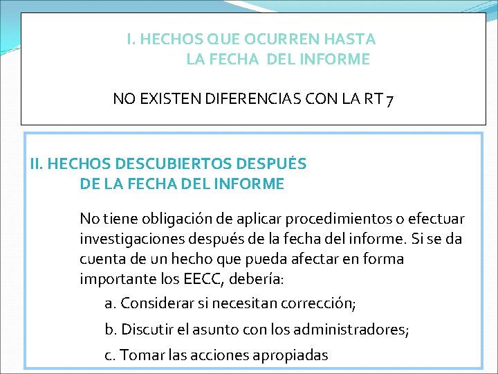 I. HECHOS QUE OCURREN HASTA LA FECHA DEL INFORME NO EXISTEN DIFERENCIAS CON LA