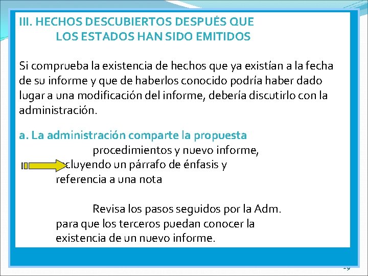 III. HECHOS DESCUBIERTOS DESPUÉS QUE LOS ESTADOS HAN SIDO EMITIDOS Si comprueba la existencia