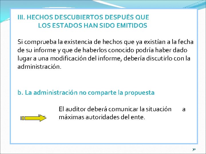 III. HECHOS DESCUBIERTOS DESPUÉS QUE LOS ESTADOS HAN SIDO EMITIDOS Si comprueba la existencia