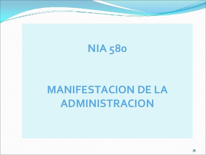 NIA 580 MANIFESTACION DE LA ADMINISTRACION 35 