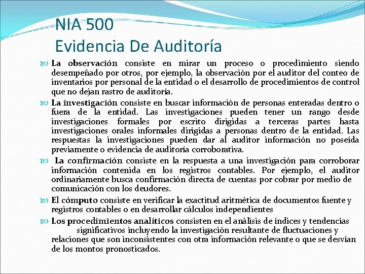 NIA 500 Evidencia De Auditoría La observación consiste en mirar un proceso o procedimiento