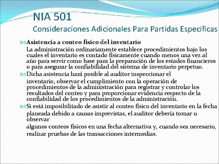 NIA 501 Consideraciones Adicionales Para Partidas Especificas Asistencia a conteo físico del inventario La