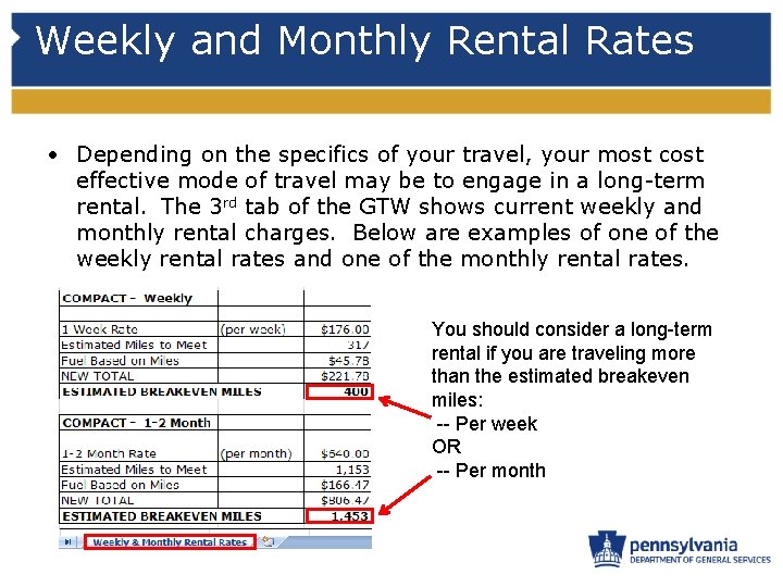 Weekly and Monthly Rental Rates • Depending on the specifics of your travel, your