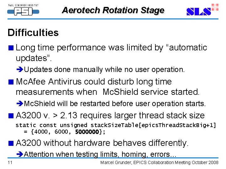 Aerotech Rotation Stage Difficulties ■ Long time performance was limited by “automatic updates”. èUpdates
