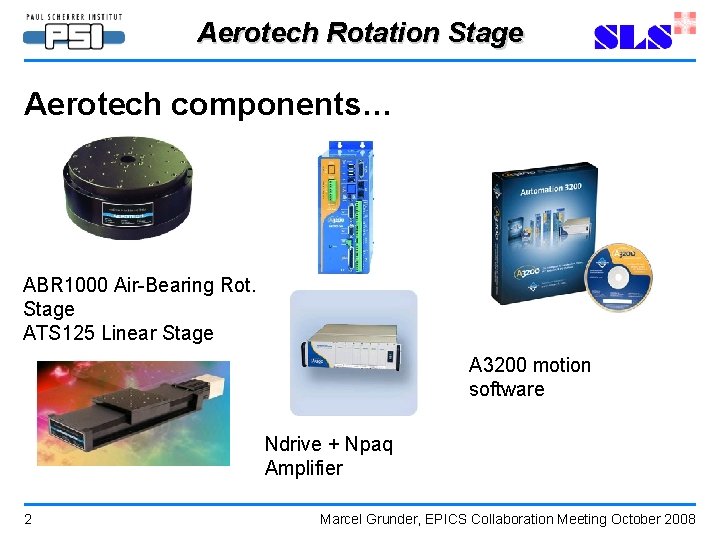 Aerotech Rotation Stage Aerotech components… ABR 1000 Air-Bearing Rot. Stage ATS 125 Linear Stage