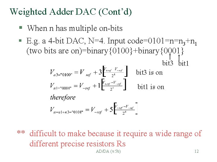Weighted Adder DAC (Cont’d) § When n has multiple on-bits § E. g. a
