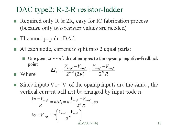 DAC type 2: R-2 -R resistor-ladder n Required only R & 2 R, easy