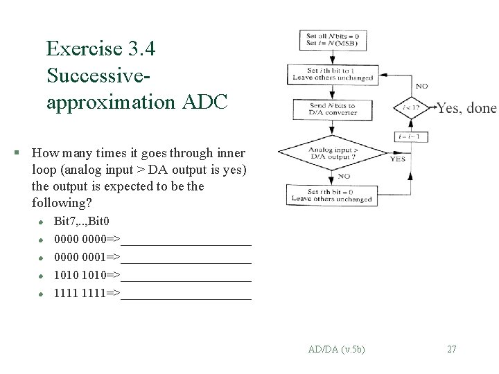 Exercise 3. 4 Successiveapproximation ADC § How many times it goes through inner loop