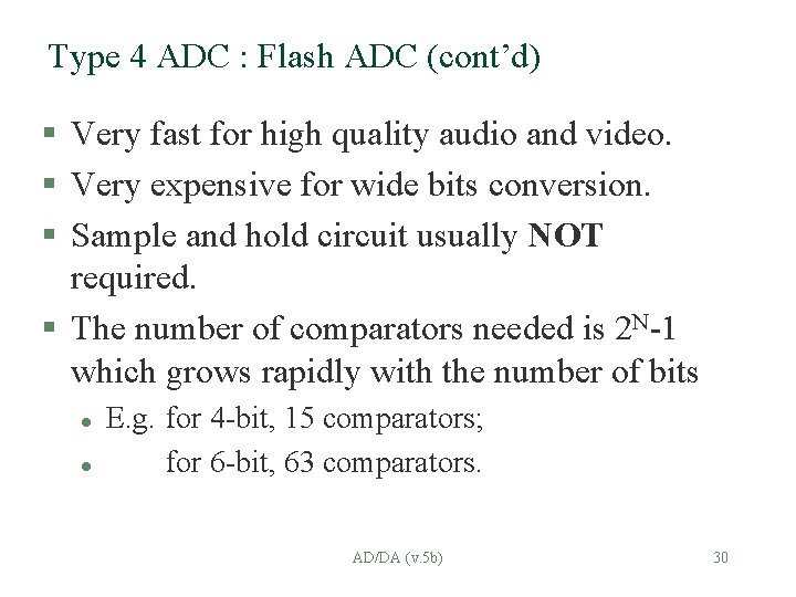 Type 4 ADC : Flash ADC (cont’d) § Very fast for high quality audio