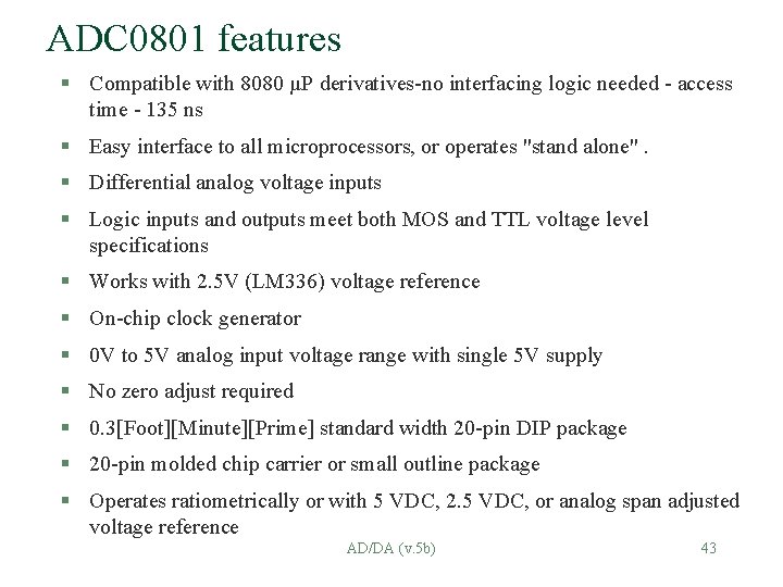 ADC 0801 features § Compatible with 8080 µP derivatives-no interfacing logic needed - access