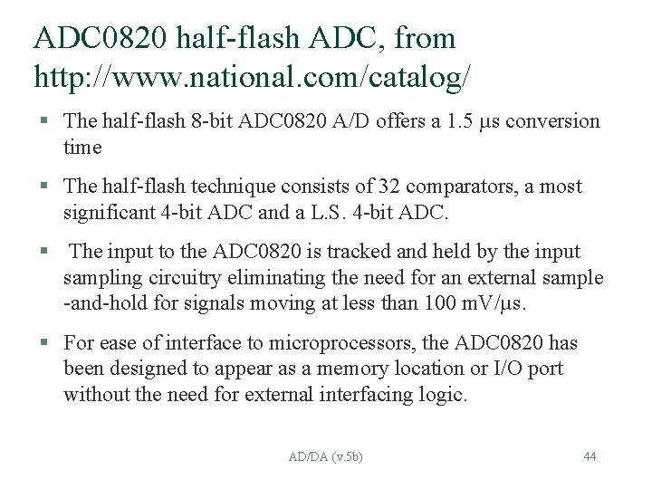 ADC 0820 half-flash ADC, from http: //www. national. com/catalog/ § The half-flash 8 -bit