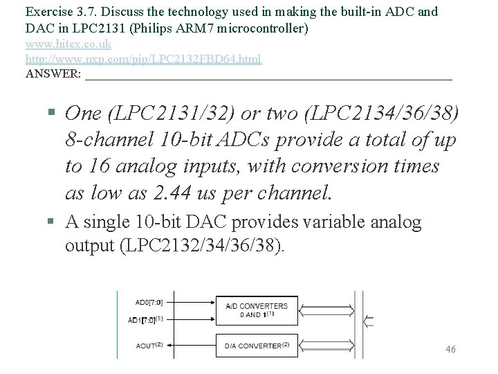 Exercise 3. 7. Discuss the technology used in making the built-in ADC and DAC