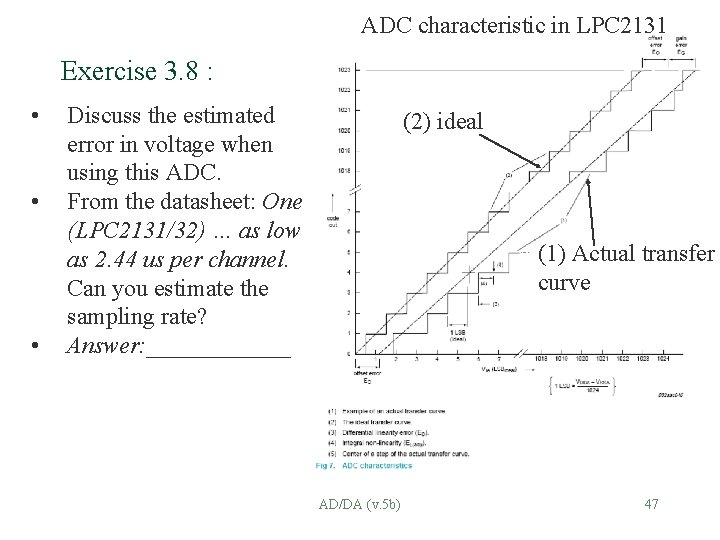 ADC characteristic in LPC 2131 Exercise 3. 8 : • • • Discuss the