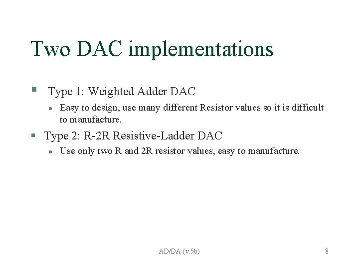 Two DAC implementations § Type 1: Weighted Adder DAC l Easy to design, use