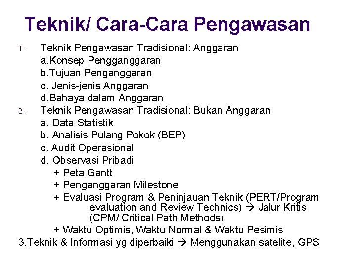 Teknik/ Cara-Cara Pengawasan Teknik Pengawasan Tradisional: Anggaran a. Konsep Penggaran b. Tujuan Penganggaran c.