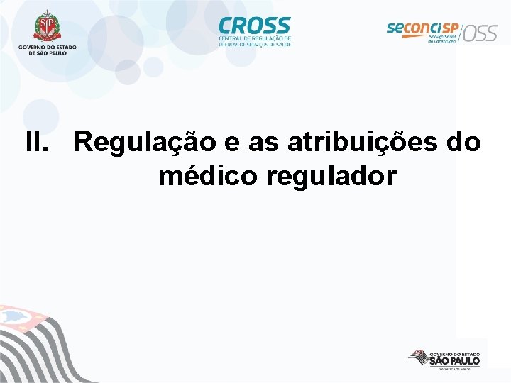 II. Regulação e as atribuições do médico regulador 